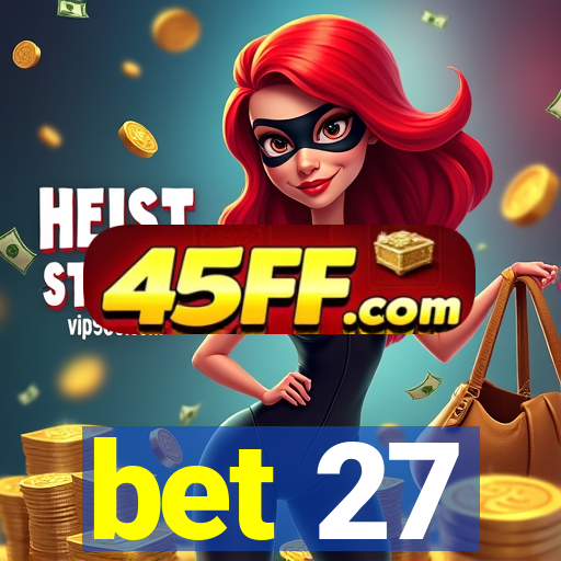 bet 27